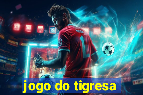 jogo do tigresa